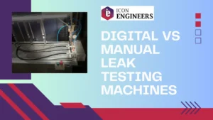 Read more about the article Digital vs Manual Leak Testing Machines