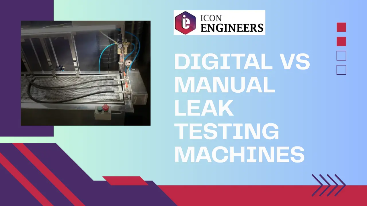 You are currently viewing Digital vs Manual Leak Testing Machines