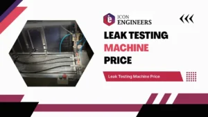 Read more about the article Leak Testing Machine Price