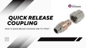 Read more about the article What is Quick Release Coupling? Types, Uses, Working and More